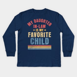 My Daughter In Law Is My Favorite Child - Funny Family Retro Kids Long Sleeve T-Shirt